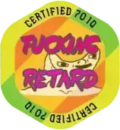 Unironically Retarded